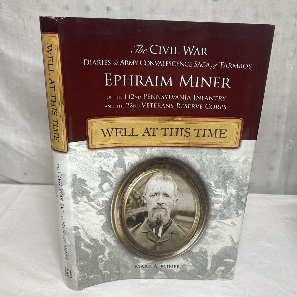 Well At This Time Civil War Saga Of Ephraim Miner Author‎ Signed HC/DJ PA